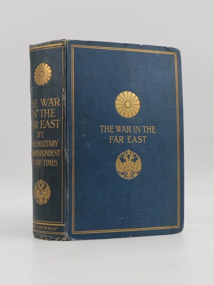 THE WAR IN THE FAR EAST 1904-1905 BY THE MILITARY CORRESPONDENT OF THE TIMES