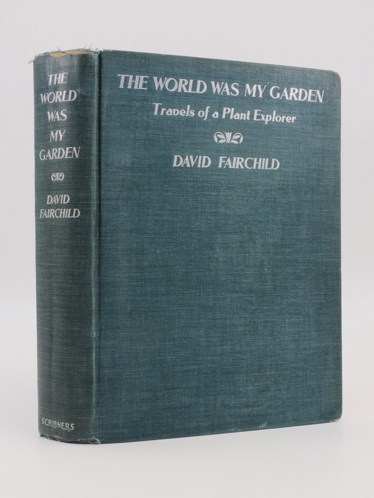 THE WORLD WAS MY GARDEN; Travels of a Plant Explorer