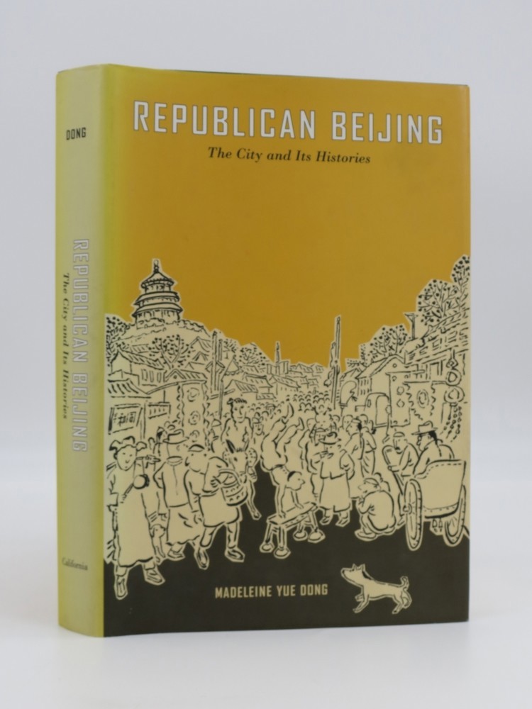 REPUBLICAN BEIJING; The City and its Histories (Volume 8)