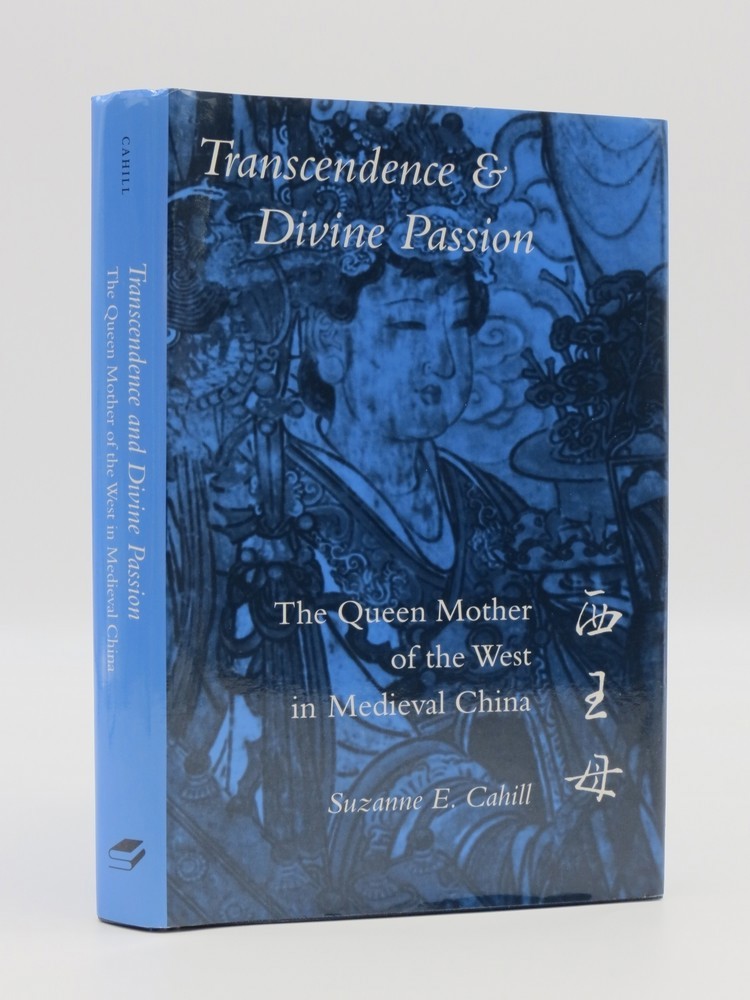 TRANSCENDENCE AND DIVINE PASSION; The Queen Mother of the West in Medieval China