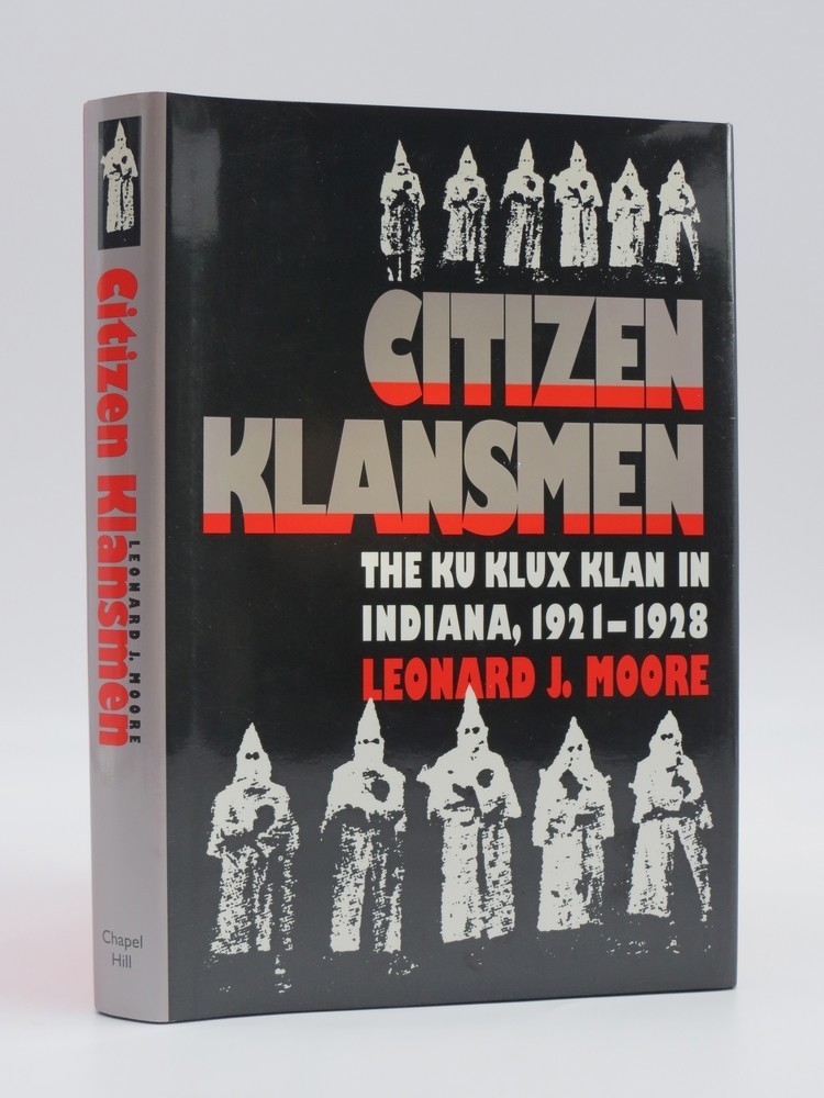 CITIZEN KLANSMEN; The Ku Klux Klan in Indiana, 1921-1928