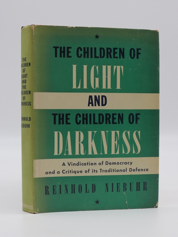 THE CHILDREN OF LIGHT AND THE CHILDREN OF DARKNESS; A Vindication of Democracy and a Critique of its Traditional Defence