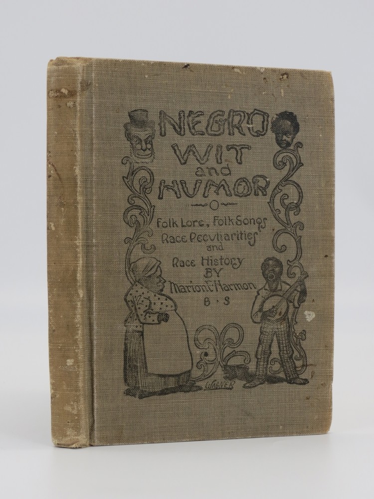 NEGRO WIT AND HUMOR; Also Containing Folk Lore, Folk Songs, Race Peculiarities, Race History