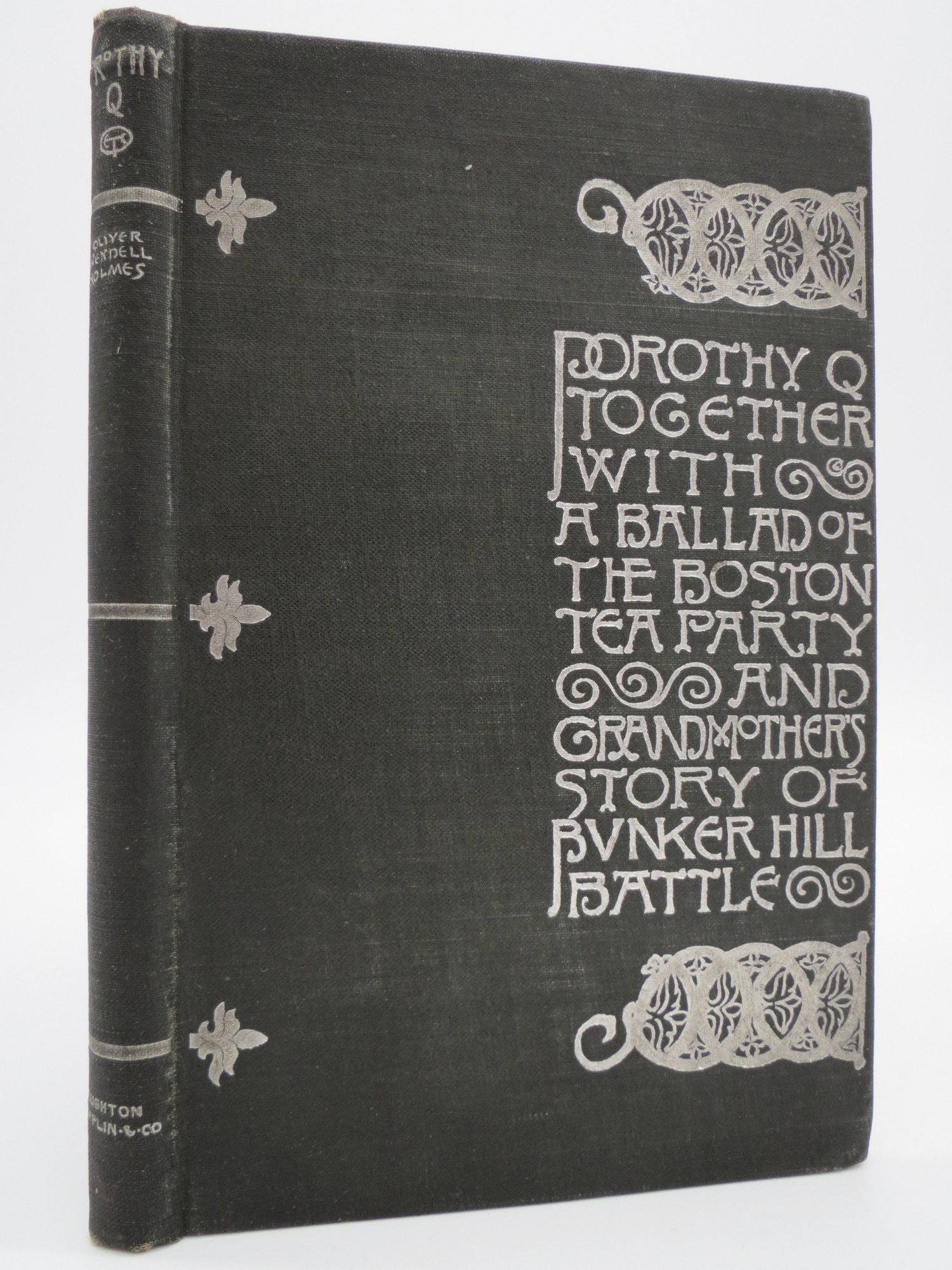 Image for DOROTHY Q TOGETHER with a BALLAD of the Boston Tea Party & Grandmother's Story of Bunker Hill Battle