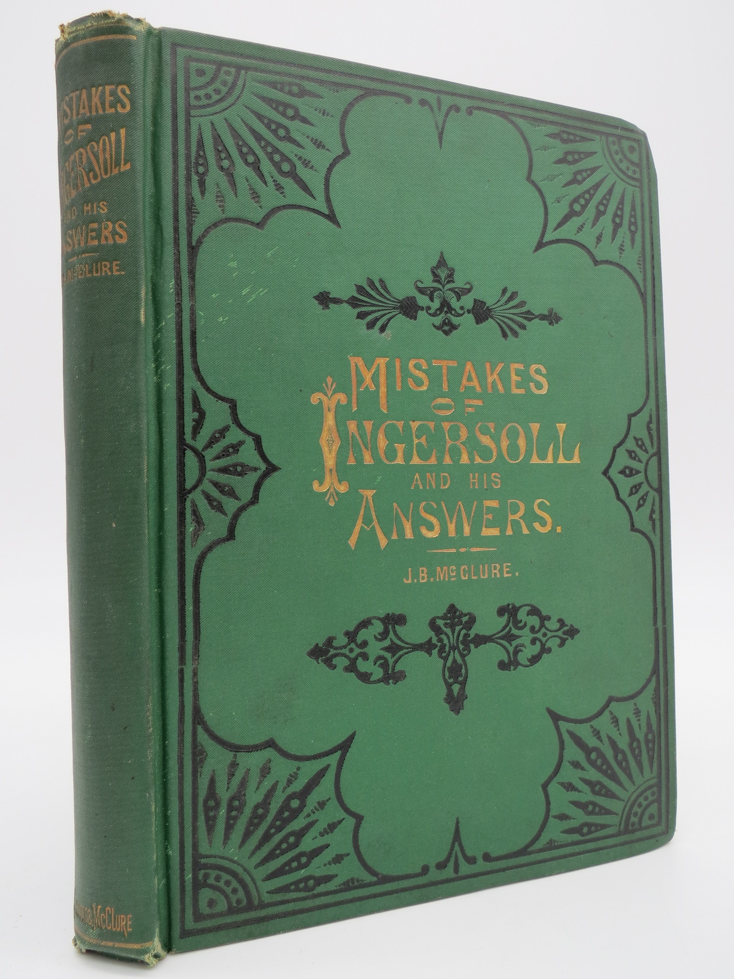 Image for MISTAKES OF INGERSOLL AND HIS ANSWERS VOL. 1 - VOL. 2 COMPLETE As Shown by Prof. Swing... [Et Al. ] Including Ingersoll's Lecture on the "Mistakes of Moses"