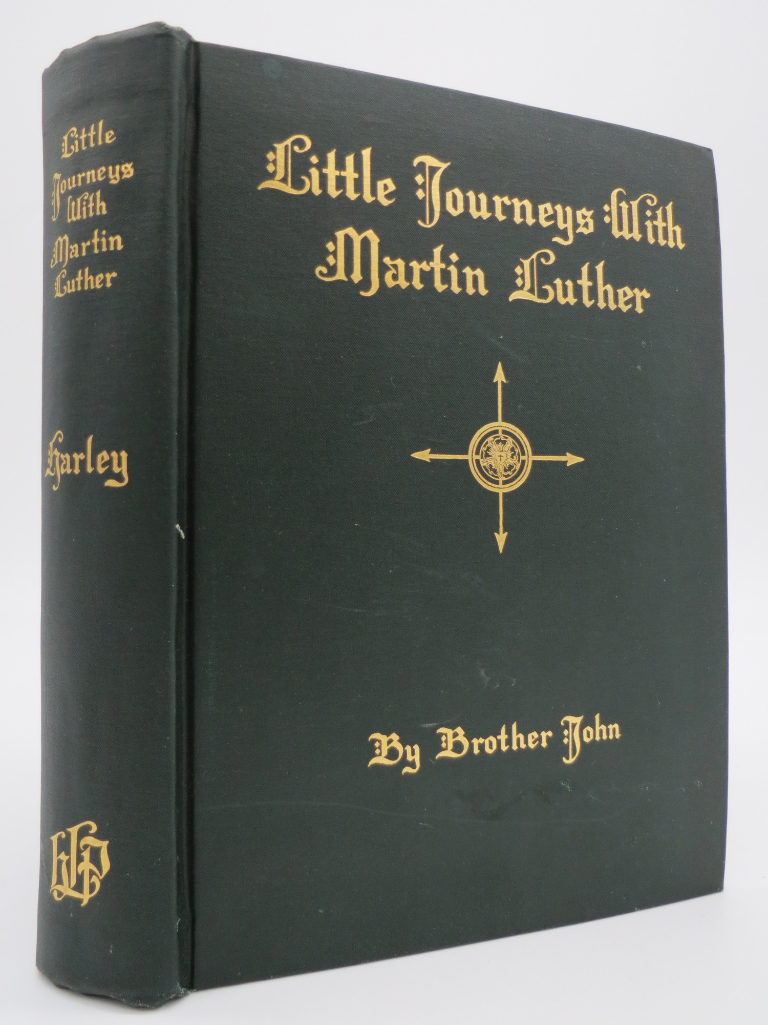 Image for LITTLE JOURNEYS WITH MARTIN LUTHER;  A Real Book Wherein Are Printed Divers Sayings and Doings of Dr. Luther in These Latter Days when He Applied for ... Brethren Commonly Known As Lutheran Pastors