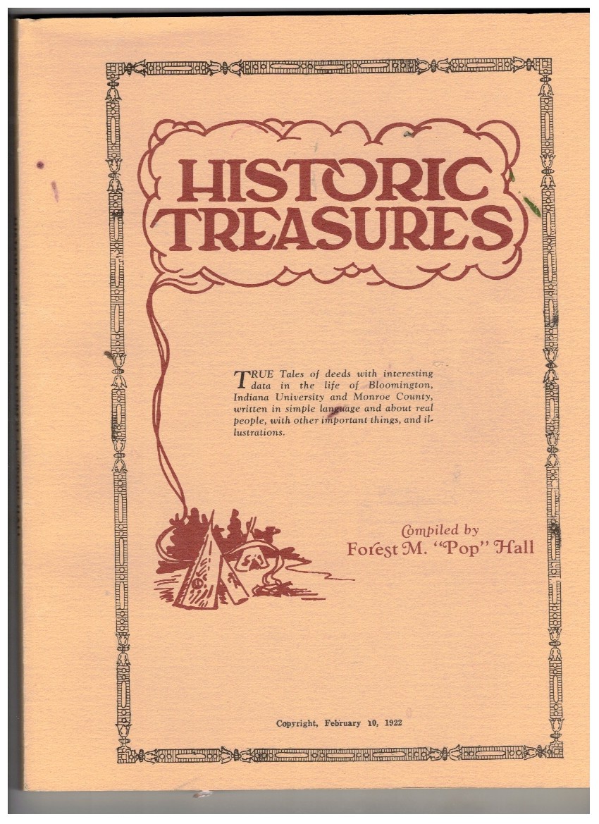 Image for Historic Treasures: True Tales of Deeds with Interesting Data in the Life of Bloomington, Indiana University and Monroe County, Written in Simple Language and about Real People, with Other Important Things and Illustrations