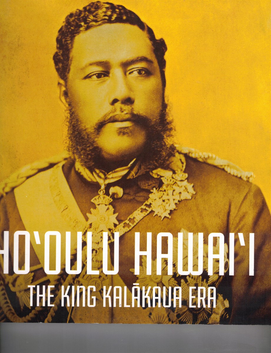 Image for HO?OULU HAWAI?I: THE KING KALAKAUA ERA
