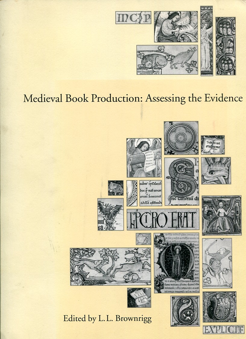 Medieval Book Production: Assessing the Evidence, Proceedings of the Second Conference of the Seminar in the District