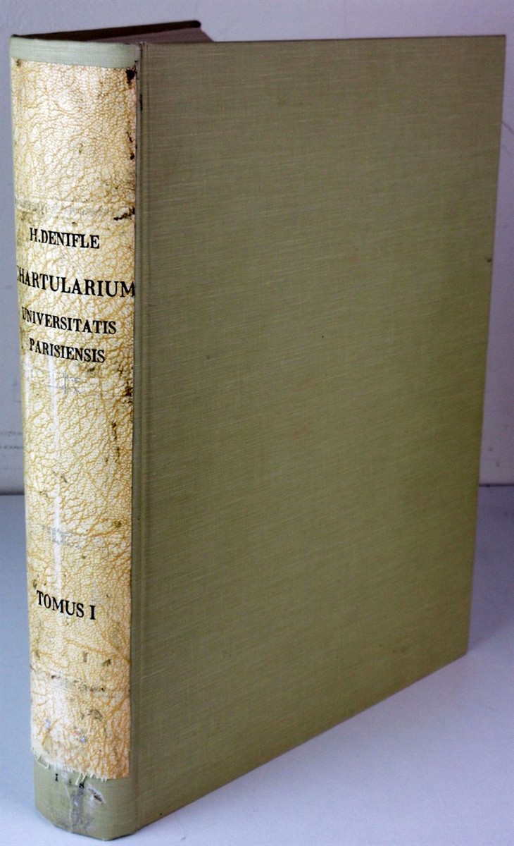 Chartulalrium Universitatis Parisiensis. Tomus I (Ad Anno MCC Usque Ad Annum MCCLXXXVI) Sub Auspiciis Consilii Generalis Facultatum Parisiensium