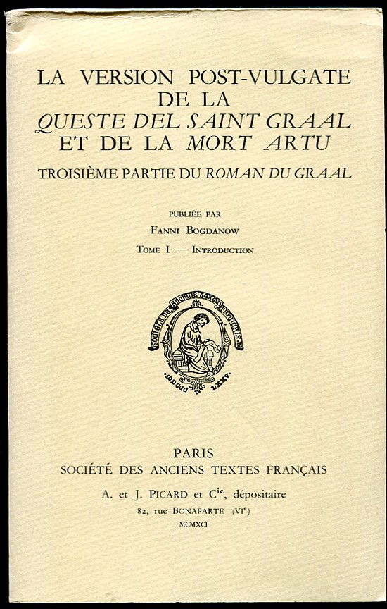 La Version Post-Vulgate De La Queste Del Saint Graal Et De La Mort Artu. Tome I - Introduction Troisieme Partie Du Roman Du Graal