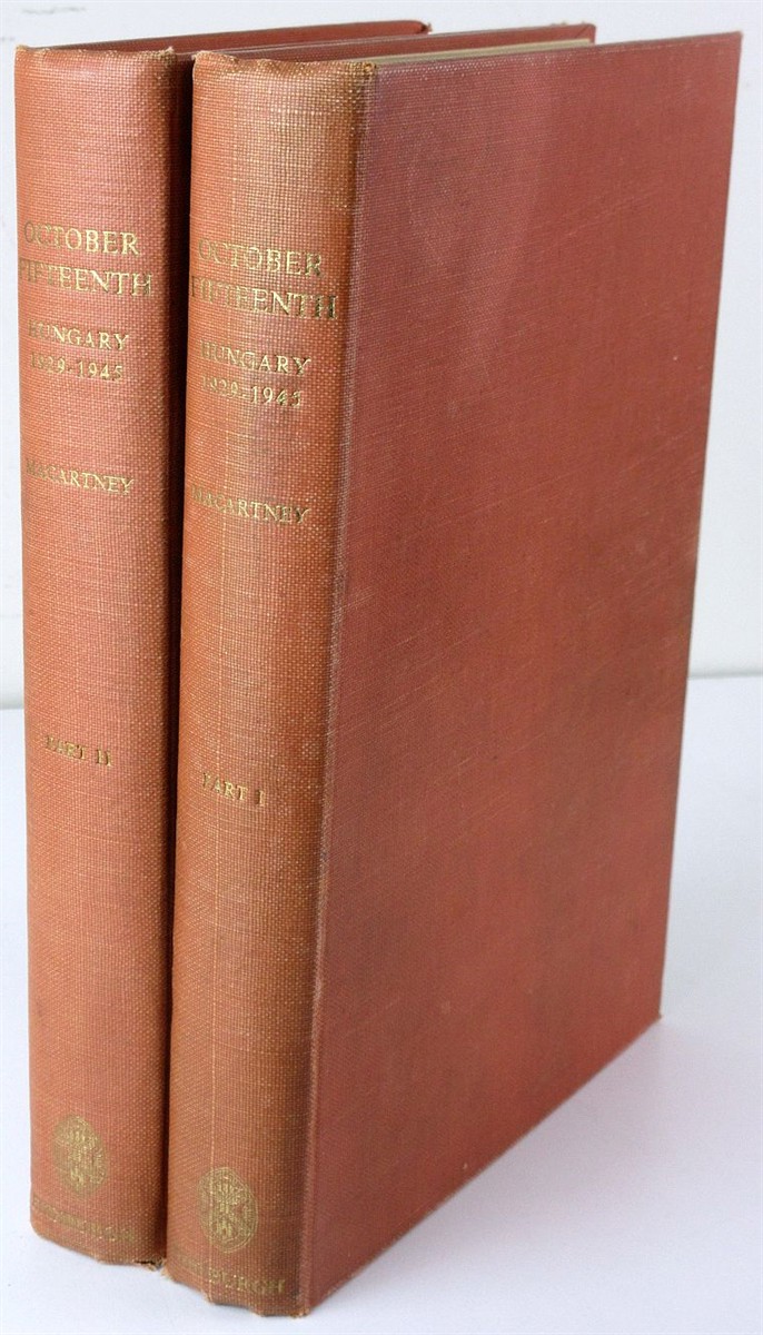 October Fifteenth. Two Volumes A History of Modern Hungary 1929-1945