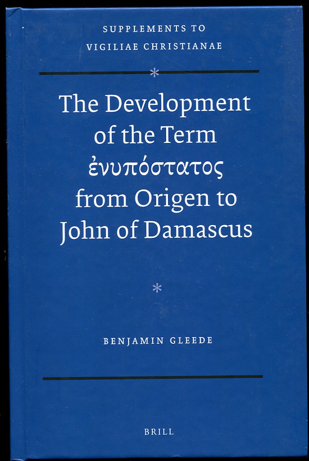 The Development of the Term [Enupostatos] from Origen to John of Damascus