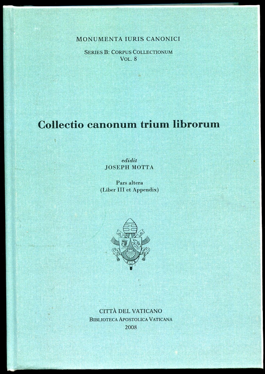 Collectio Canonum Trium Librorum. Pars Altera (Liber III Et Appendix)