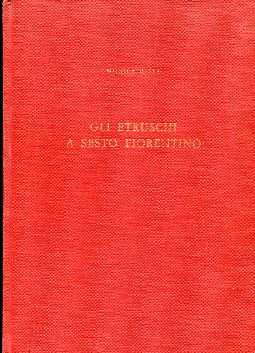 Gli Estruschi a Sesto Fiorentino Con Breve Cenno Sulle Origini Degli Etruschi