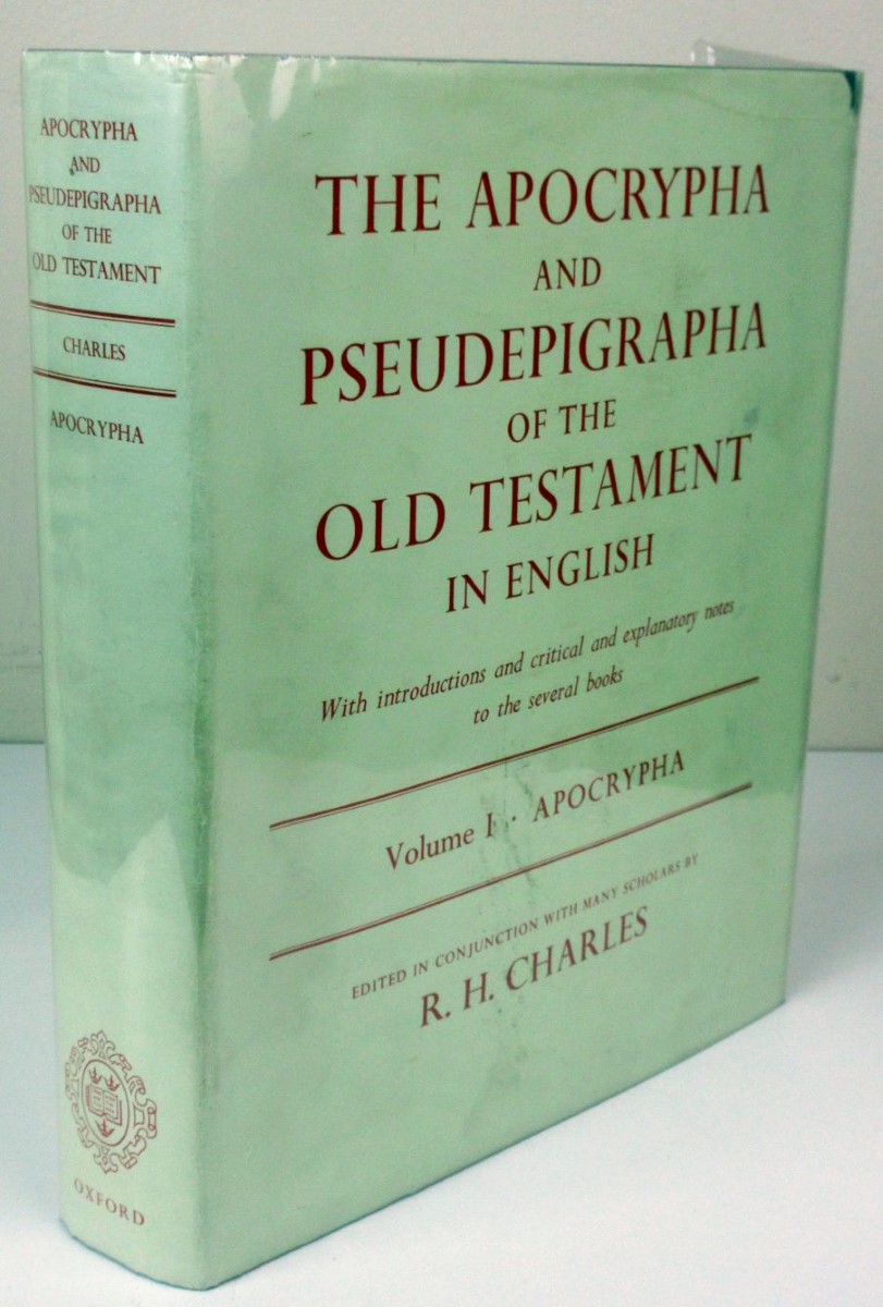 The Apocrypha and Pseudepigrapha of the Old Testament in English. Volume I Apocrphya With Introductions and Critical and Explanatory Notes to the Several Books
