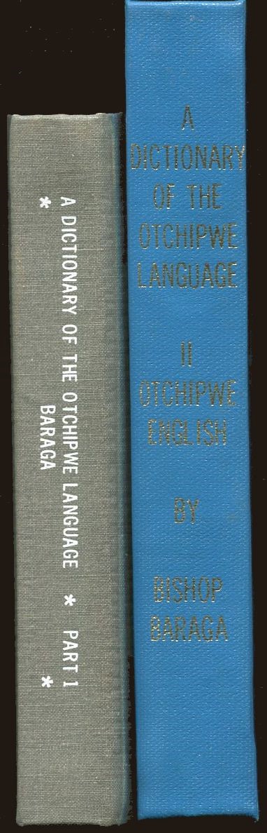 A Dictionary of the Otchipwe Language, Explained in English. Part I & Part II - a Married Set A New Edition by a Missionary of the Oblates