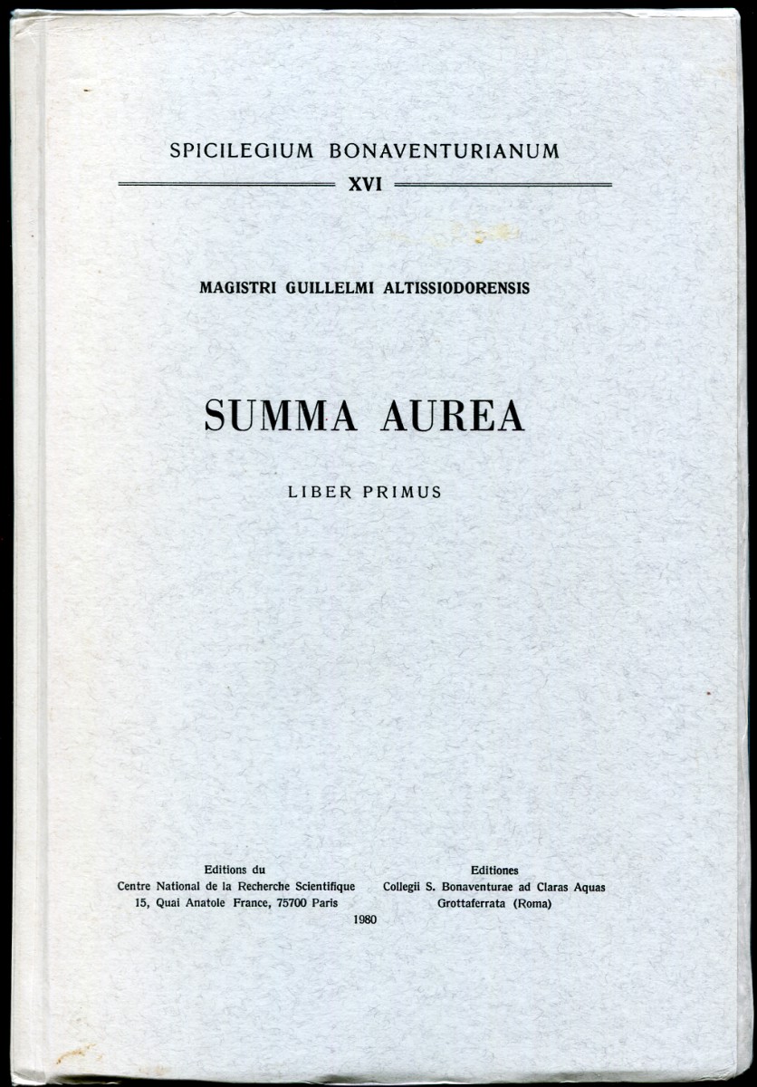 Summa Aurea, Liber Primus. Spicilegium Bonaventurianum XVI