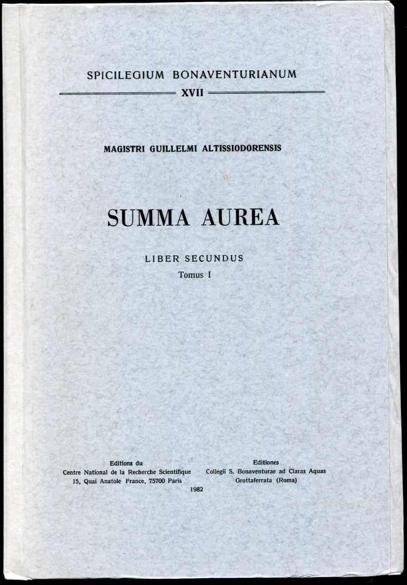 Summa Aurea, Liber Secundus, Tomus I. Spicilegium Bonaventurianum XVII