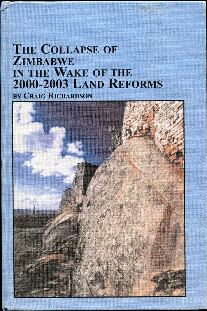 Image for The Collapse of Zimbabwe in the Wake of the 2000-2003 Land Reforms The Collapse of Zimbabwe in the Wake of the 2000-2003 Land Reforms