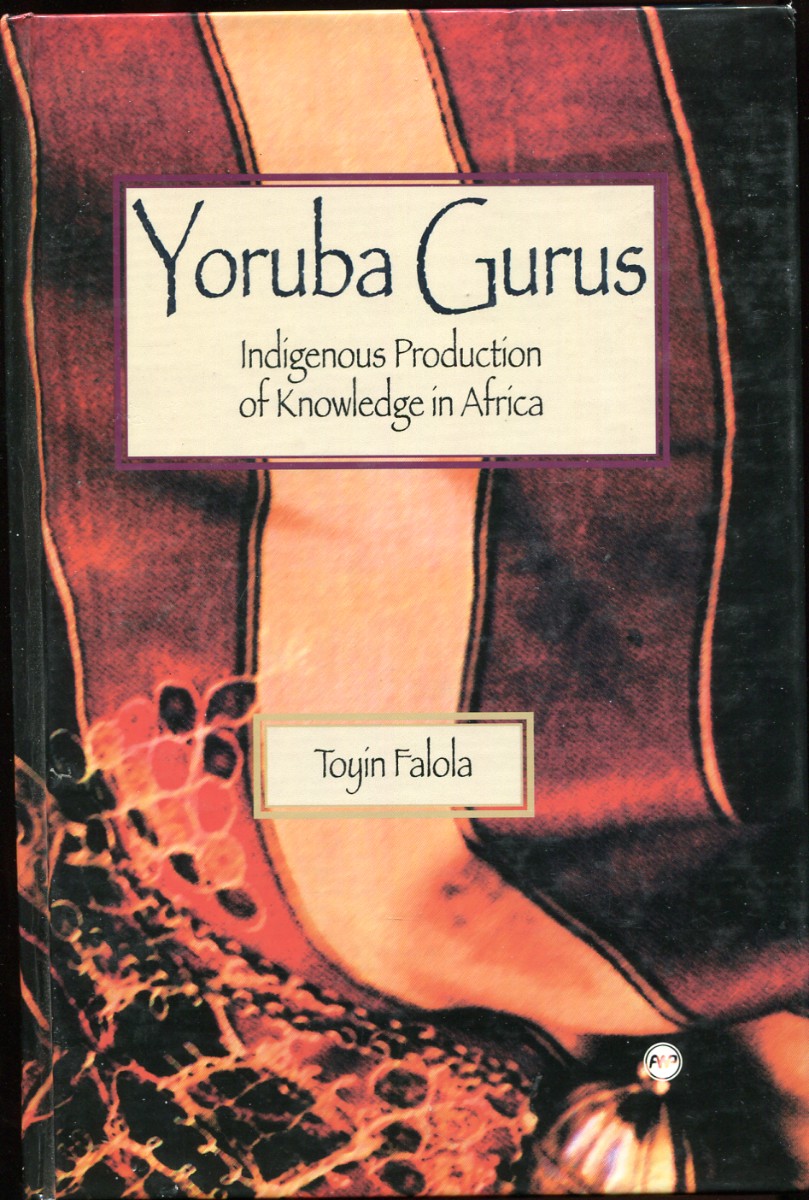 Image for Yoruba Gurus. Indigenous Production of Knowledge in Africa Yoruba Gurus. Indigenous Production of Knowledge in Africa