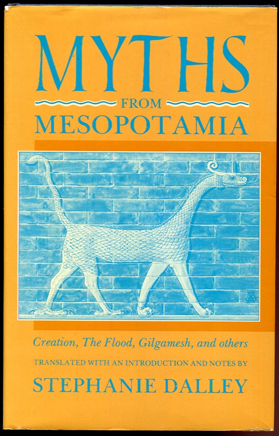 Myths from Mesopotamia: Creation, the Flood, Gilgamesh and Others