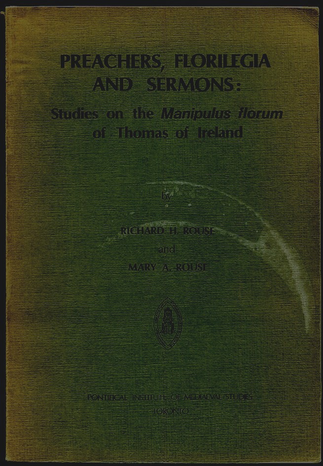 Preachers, Florilegia and Sermons: Studies on the Manipulus florum of Thomas of Ireland