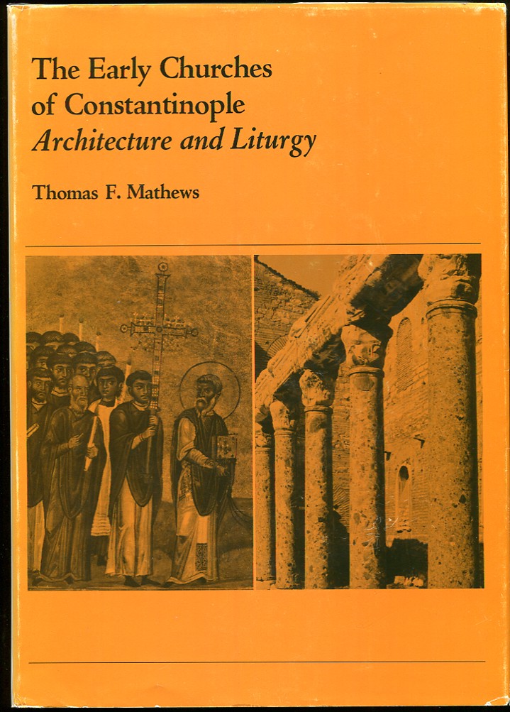 The Early Churchs of Constantinople: Architecture and Liturgy