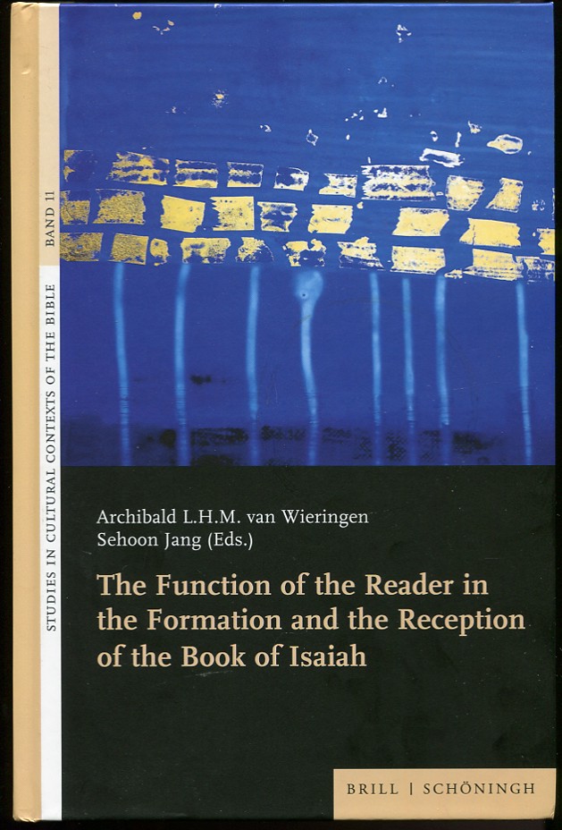 The Function of the Reader in the Formation and the Reception of the Book of Isaiah