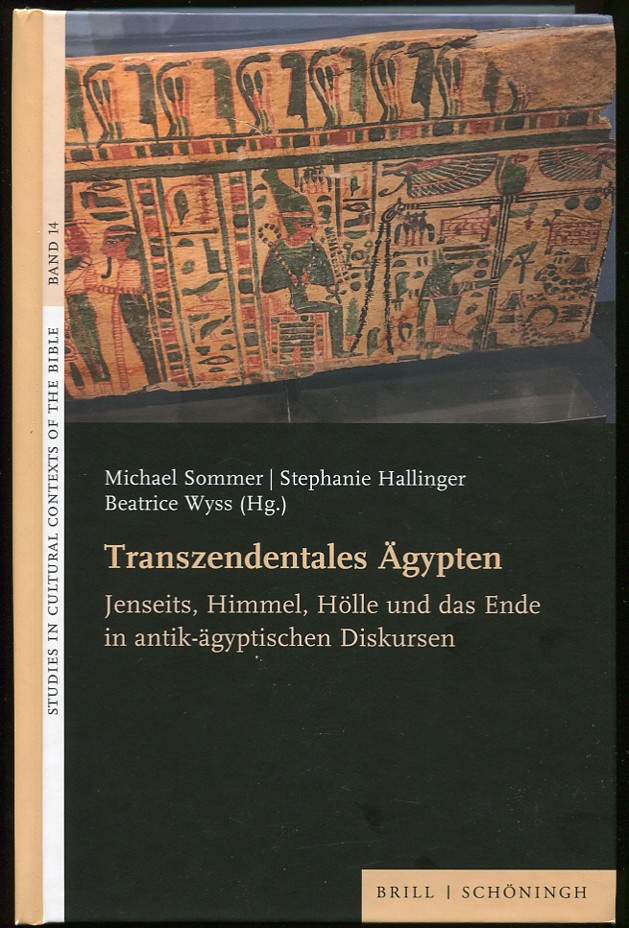 Transzendentales Agypten: Jenseits, Himmel, Holle und das Ende in antik-agyptischen Diskursen