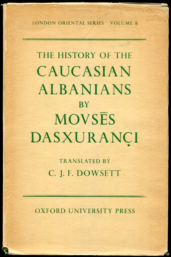 The History of the Caucasian Albanians by Movses Dasxuranci