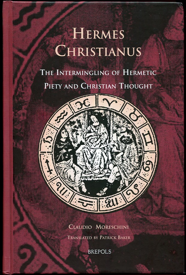 Image for Hermes Christianus. The Intermingling of Hermetic Piety and Christian Thought Hermes Christianus. The Intermingling of Hermetic Piety and Christian Thought