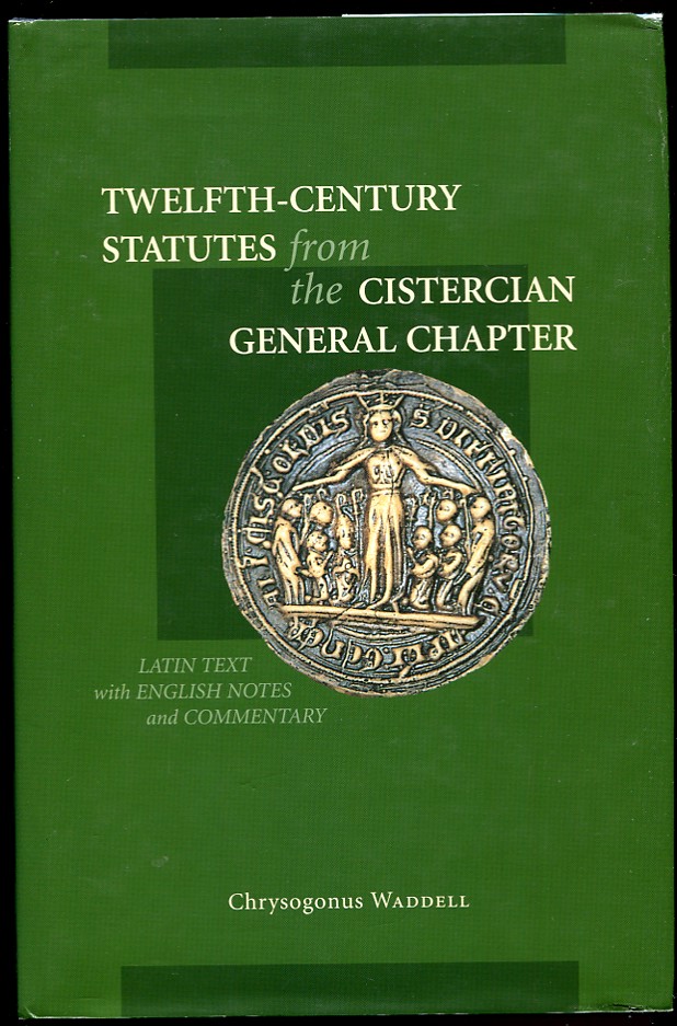 Twelfth-Century Statues from the Cistercian General Chapter; Latin Text with English Notes and Commentary