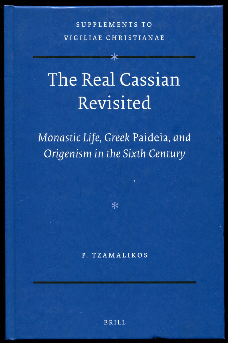 Image for The Real Cassian Revisited. ; Monastic Life, Greek Paideia, and Origenism in the Sixth Century The Real Cassian Revisited. ; Monastic Life, Greek Paideia, and Origenism in the Sixth Century