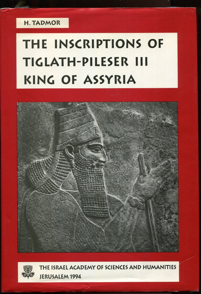 The Inscriptions of Tiglath-Pileser III King of Assyria; Critical Edition, with Introductions, Translations and Commentary