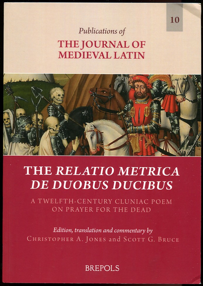 Image for The Relatio Metrica De Duobus Ducibus; A Twelfth Century Cluniac Poem on Prayer for the Dead The Relatio Metrica De Duobus Ducibus; A Twelfth Century Cluniac Poem on Prayer for the Dead