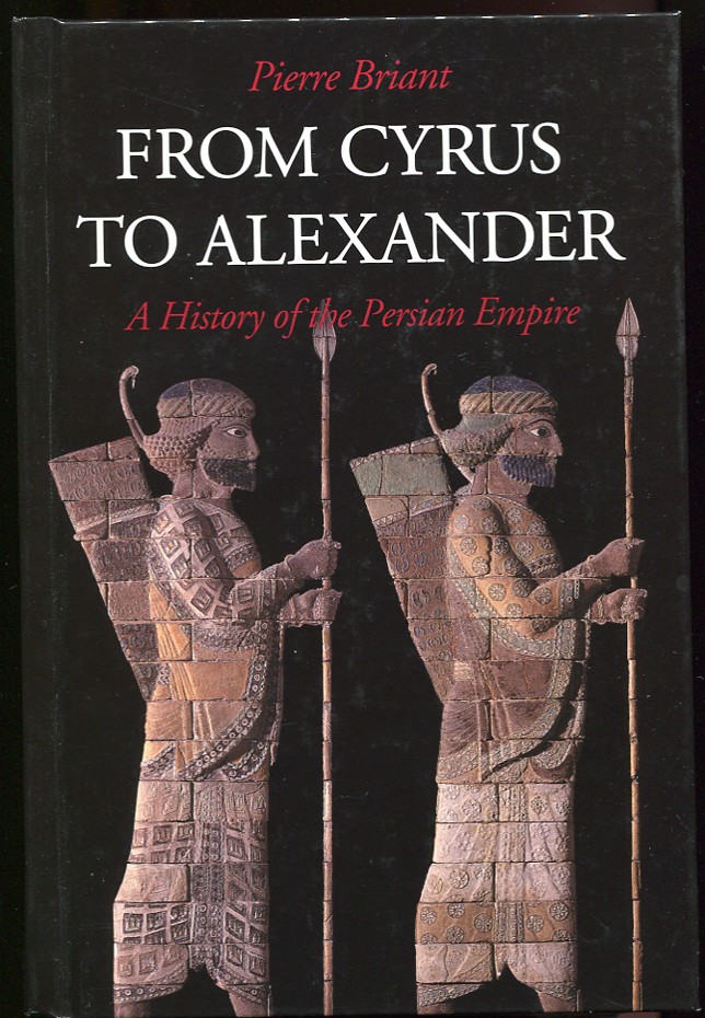 Image for From Cyrus to Alexander. A History of the Persian Empire From Cyrus to Alexander. A History of the Persian Empire