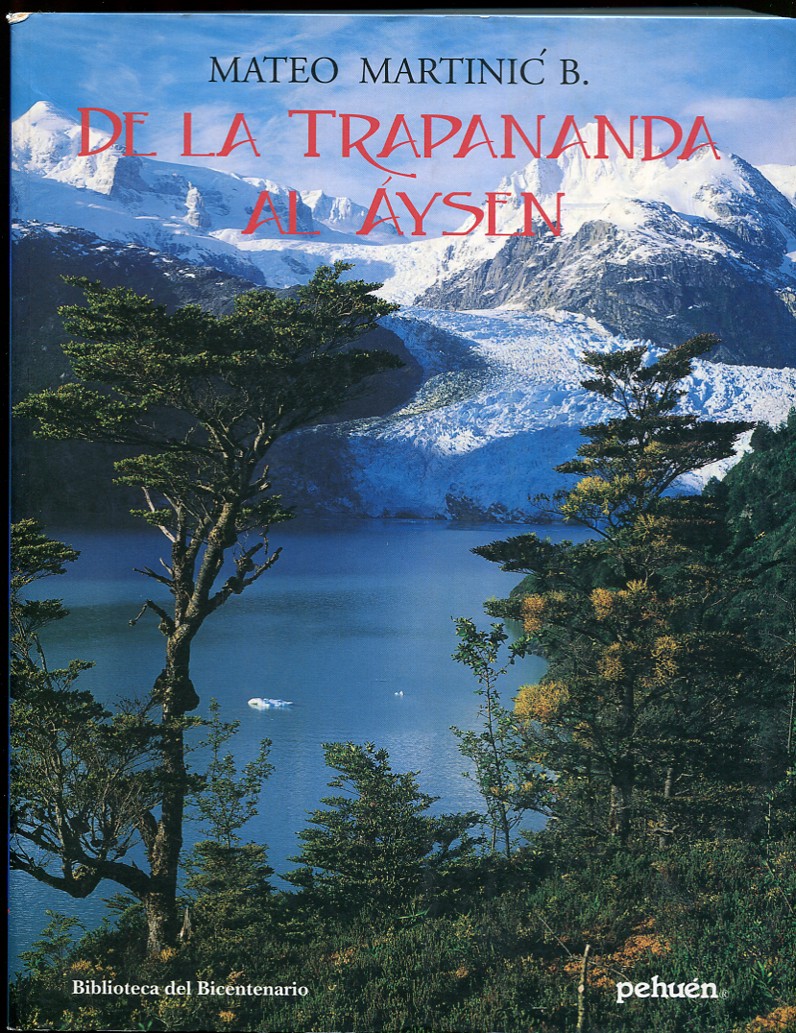 De la Trapananda al Aysen; Una mirada reflexiva sobre el acontecer de la Region de Aysen desde la Prehistoria hasta nuestros dias