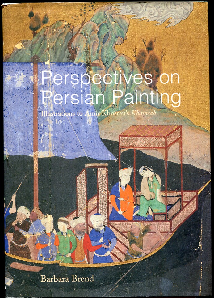 Image for Perspectives on Persian Painting. Illustrations to Amir Khusrau's Khamsah Perspectives on Persian Painting. Illustrations to Amir Khusrau's Khamsah