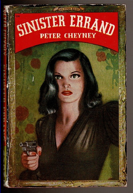 SINISTER ERRAND by Cheyney, Peter. 1947 1st Avon books ed. #114.
