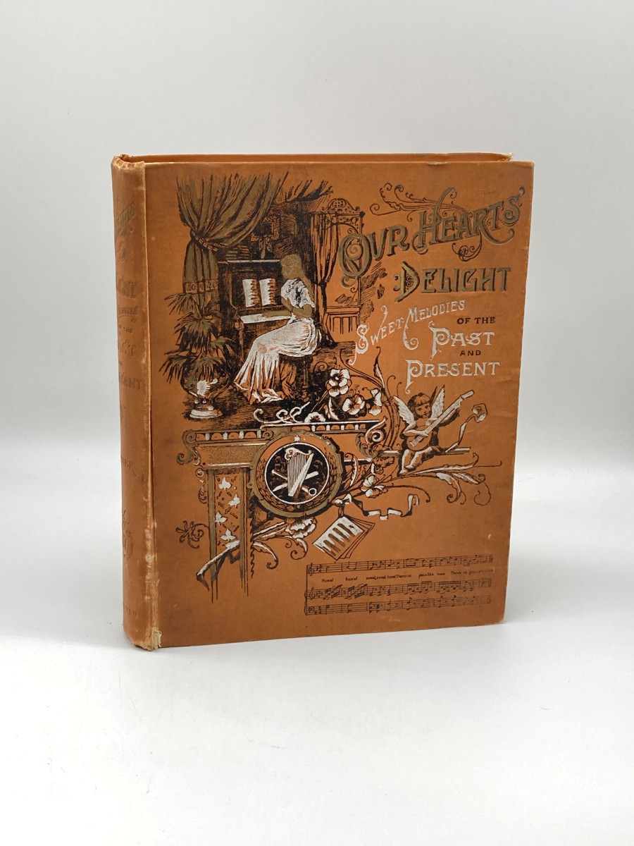 Image for Our Hearts' Delight (1891) Sweet Melodies of the Past and Present Our Hearts' Delight (1891) Sweet Melodies of the Past and Present