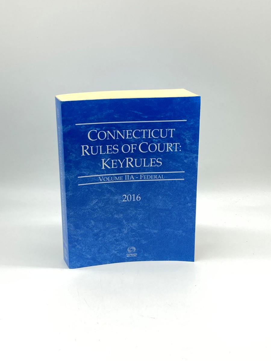 Connecticut Rules of Court: Keyrules Volume 2a (IIA) Federal 2016