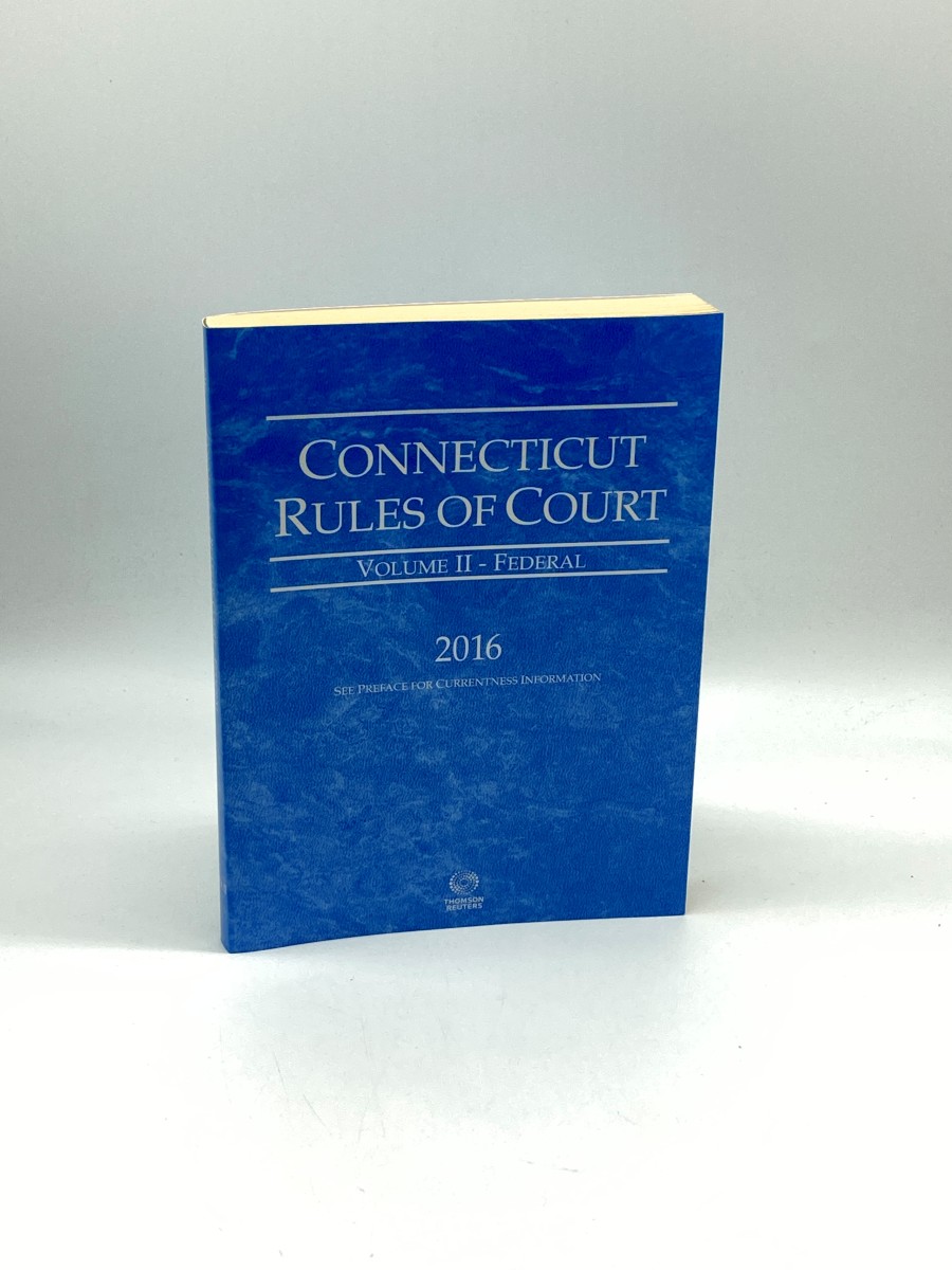 Connecticut Rules of Court Volume 2 (II) Federal 2016