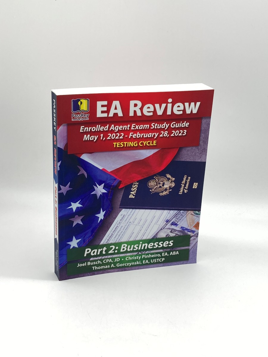 Passkey Learning Systems EA Review Part 2 Businesses Enrolled Agent Study Guide, May 1, 2022-February 28, 2023 Testing Cycle