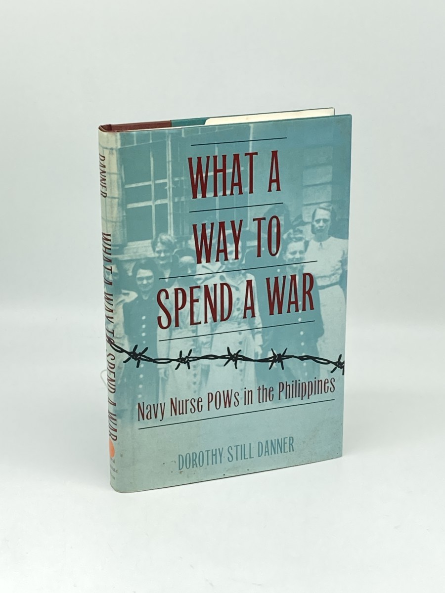Image for What a Way to Spend a War (First Printing) ; Navy Nurse Pows in the Philippines What a Way to Spend a War (First Printing) ; Navy Nurse Pows in the Philippines