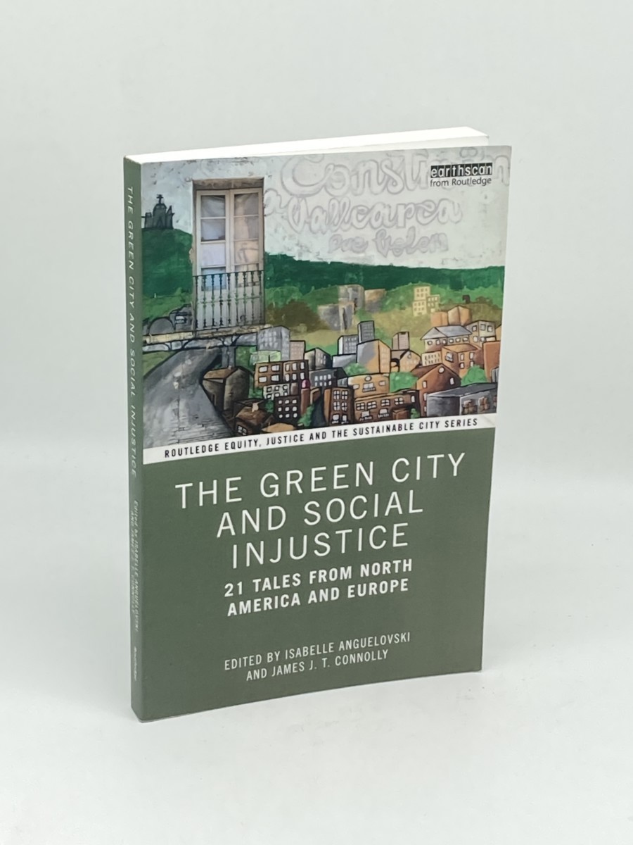 Image for The Green City and Social Injustice; 21 Tales from North America and Europe The Green City and Social Injustice; 21 Tales from North America and Europe