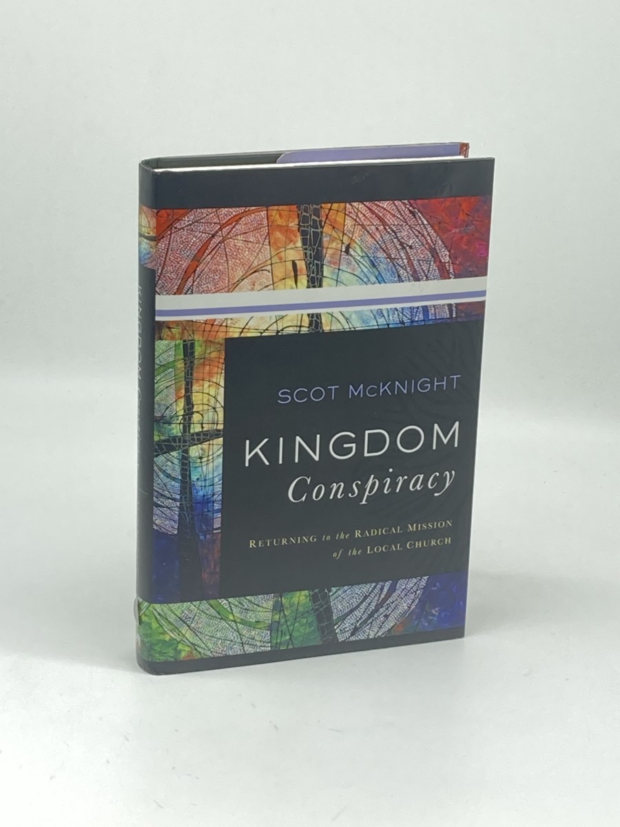 Kingdom Conspiracy (Signed) (First Printing); Returning to the Radical Mission of the Local Church