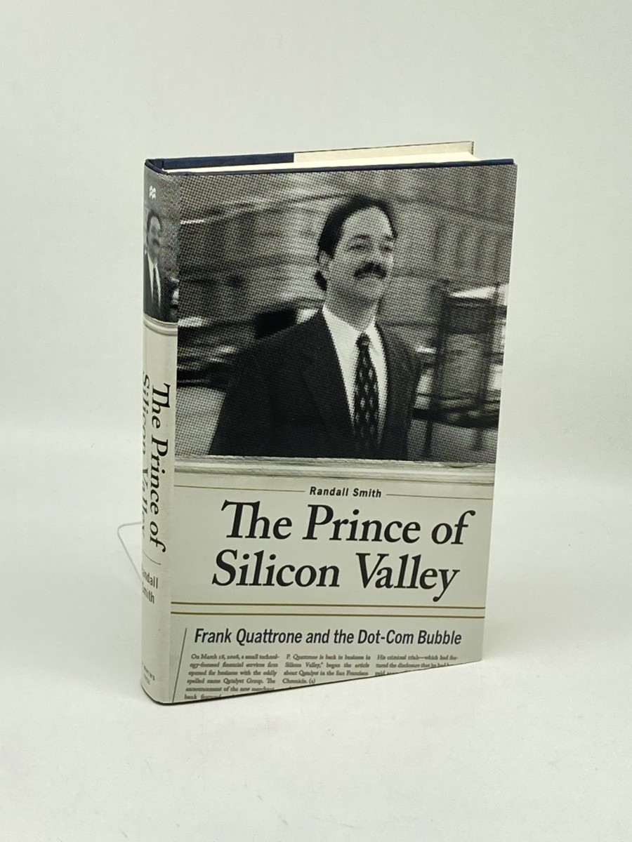 The Prince of Silicon Valley (First Printing) ; Frank Quattrone and the Dot-Com Bubble