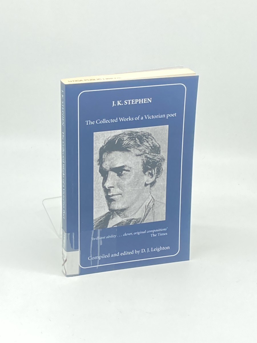 J. K. Stephen; The Collected Works of a Victorian Poet