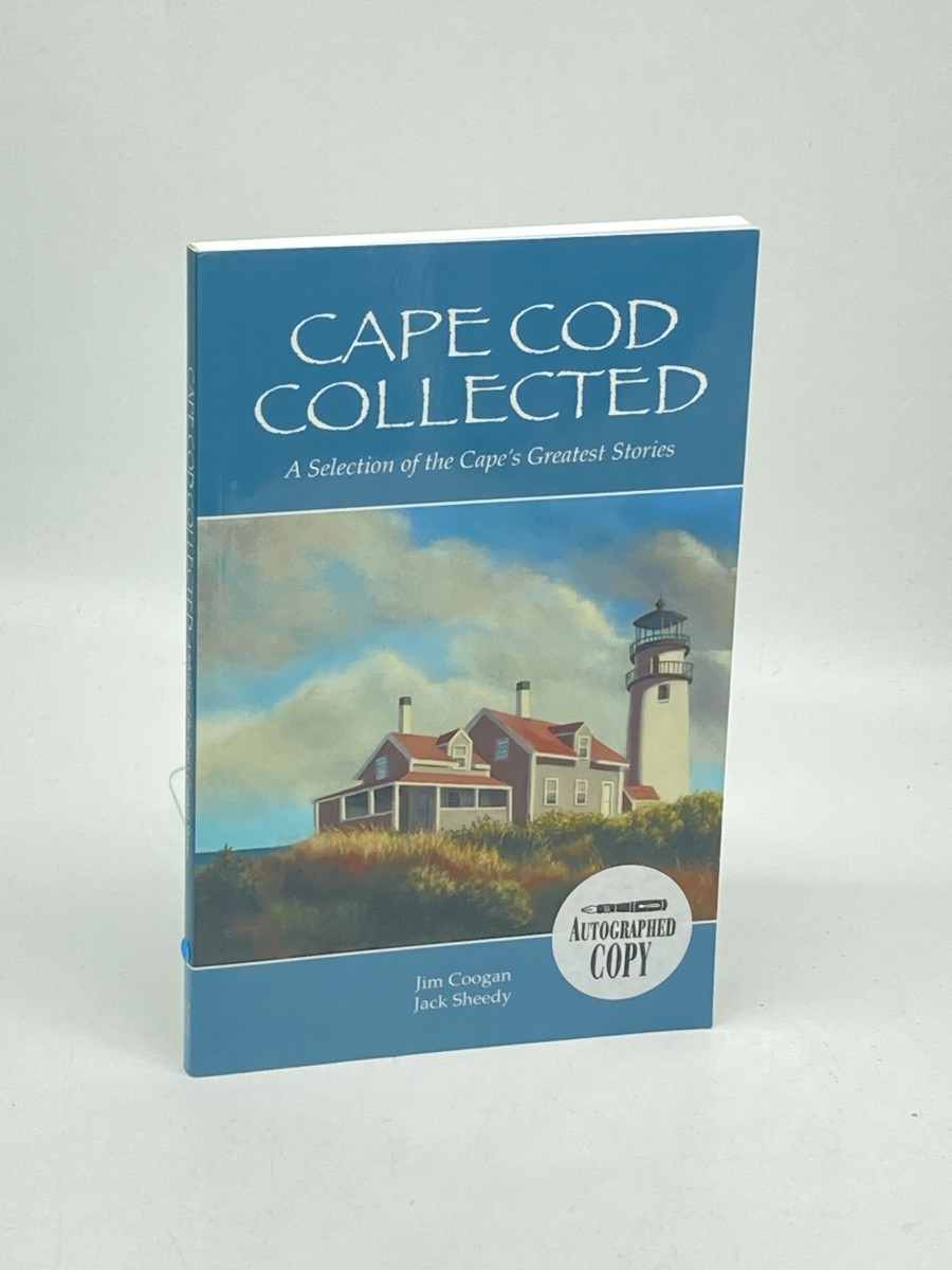Cape Cod Collected (Signed) (First Printing); A Selection of the Cape's Greatest Stories